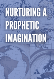Nurturing a Prophetic Imagination