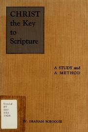 Christ, the Key to Scripture : a study and a method 